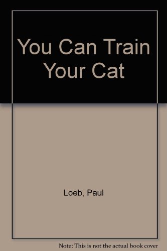 Stock image for You Can Train Your Cat for sale by Better World Books