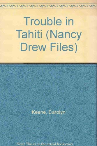 9780671739126: Trouble in Tahiti (Nancy Drew Files)