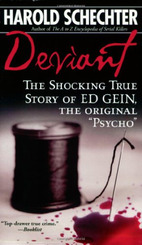 9780671739157: Deviant: The Shocking True Story of the Original "Psycho": The True Story of Ed Gein, the Original Psycho