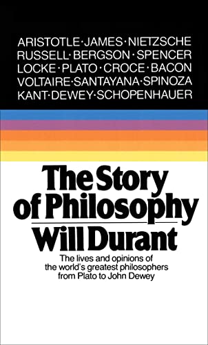 Beispielbild fr The Story of Philosophy: The Lives and Opinions of the Worlds Greatest Philosophers zum Verkauf von Goodwill of Colorado