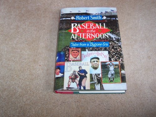 Baseball In the Afternoon : Tales from a Bygone Era