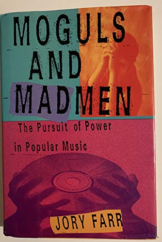 Stock image for Moguls and Madmen: The Pursuit of Power in Popular Music for sale by Your Online Bookstore