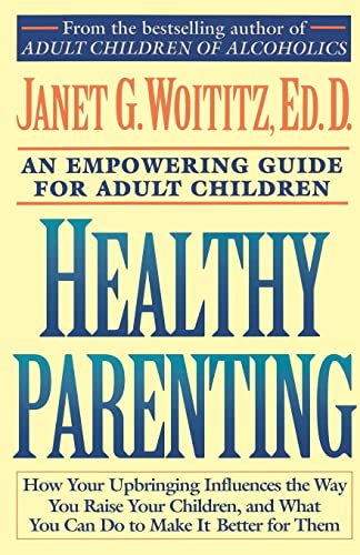 9780671739492: Healthy Parenting: A Guide To Creating A Healthy Family For Adult Children