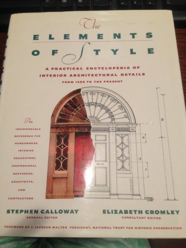 Beispielbild fr THE ELEMENTS OF STYLE: A Practical Encyclopedia Of Interior Architectural Details From 1485 To the Present zum Verkauf von Ergodebooks