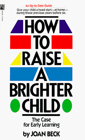 9780671739997: How to Raise a Brighter Child: The Case for Early Learning