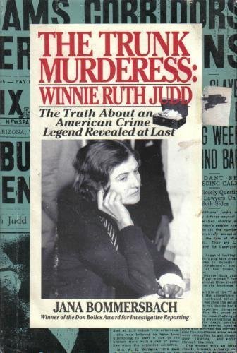 Beispielbild fr The Trunk Murderess: Winnie Ruth Judd : The Truth About an American Crime Legend Revealed at Last zum Verkauf von Front Cover Books