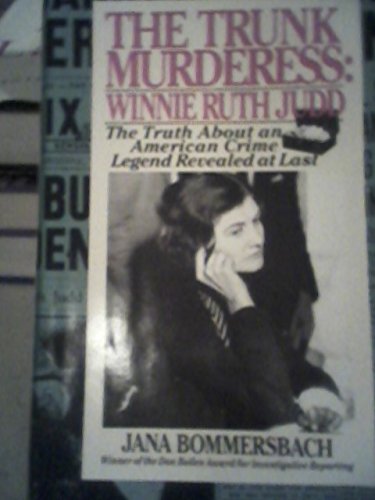 9780671740078: The Trunk Murderess: Winnie Ruth Judd : The Truth About an American Crime Legend Revealed at Last