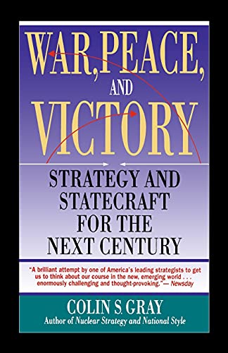 Beispielbild fr WAR, PEACE AND VICTORY: STRATEGY AND STATECRAFT FOR THE NEXT CENTURY zum Verkauf von Blackwell's