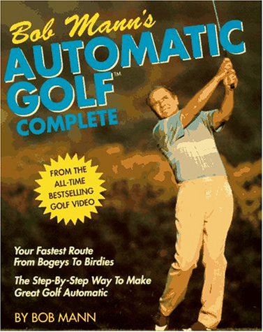 Imagen de archivo de Bob Mann's Automatic Golf Complete a la venta por Hafa Adai Books