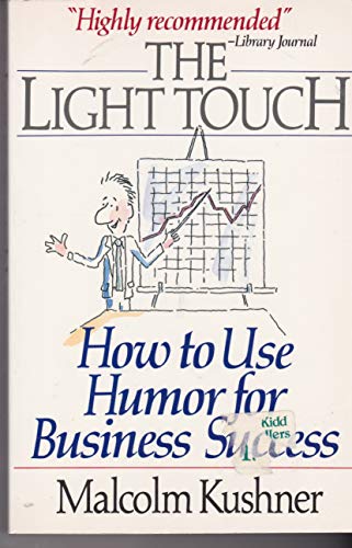 Imagen de archivo de Light Touch: How to Use Humor for Business Success a la venta por SecondSale