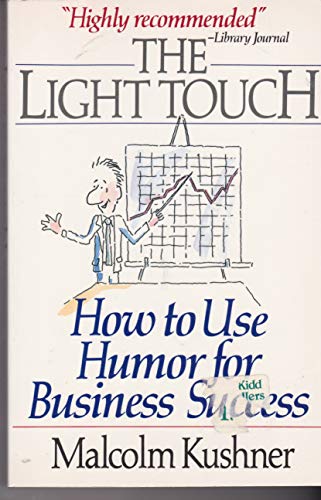 Stock image for Light Touch: How to Use Humor for Business Success for sale by Wonder Book