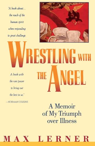 Imagen de archivo de Wrestling with the Angel: A Memoir of My Triumph Over Illness a la venta por SecondSale