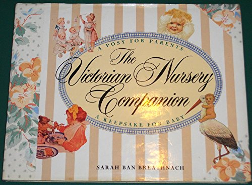 Stock image for The Victorian Nursery Companion: A Posy for Parents, a Keepsake for Baby for sale by Wonder Book
