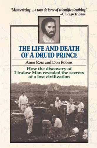 Stock image for Life and Death of Druid Prince : How the Discovery of the Lindow Man Revealed the Secrets of a Lost Civilization (The Story of Lindow Man, An Archaeological Sensation) for sale by The Warm Springs Book Company