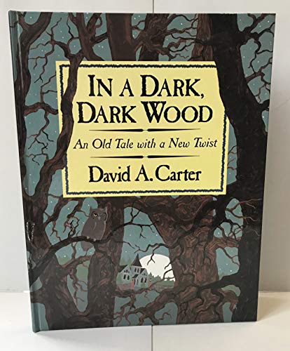 In a Dark, Dark Wood: An Old Tale With a New Twist (9780671741341) by Carter, David A.