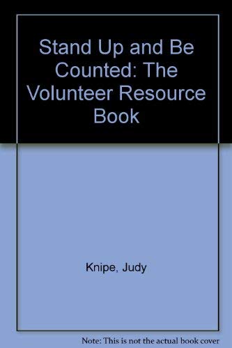 Imagen de archivo de Stand Up and Be Counted: The Volunteer Resource Book a la venta por More Than Words