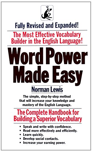 Word Power Made Easy: The Complete Hand Book For Building A Superior Vocabulary.