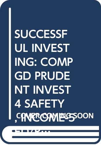 9780671742324: Successful Investing: A Complete Guide to Prudent Investing for Safety, Income, or Capital Growth