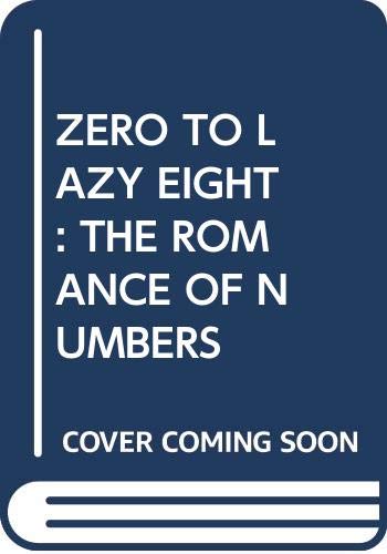 Beispielbild fr Zero to Lazy Eight: The Romance of Numbers zum Verkauf von Wonder Book