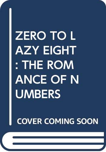 Stock image for Zero to Lazy Eight: The Romance of Numbers for sale by Wonder Book