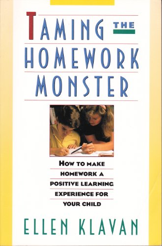 Stock image for Taming the Homework Monster: How to Make Homework a Positive Learning Experience for Your Child for sale by Nelsons Books