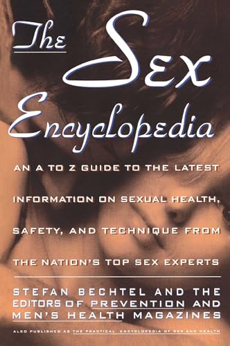 Imagen de archivo de The Sex Encyclopedia: An A-To-Z Guide to the Latest Information on Sexual Health, Safety, and Technique from the Nation's Top Sex Experts a la venta por Wonder Book