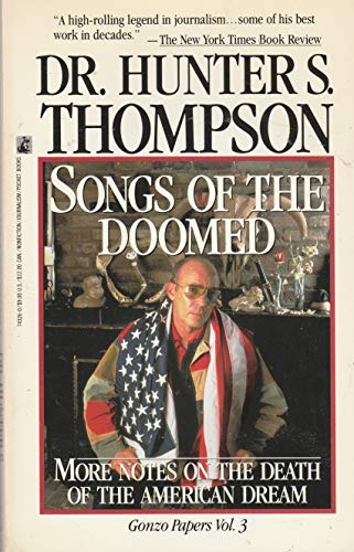 Beispielbild fr Songs of the Doomed : More Notes on the Death of the American Dream zum Verkauf von Better World Books