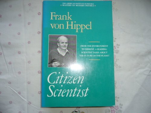 Stock image for Citizen Scientist: Collected Essays of Frank Von Hippel (Modern Masters) for sale by WorldofBooks