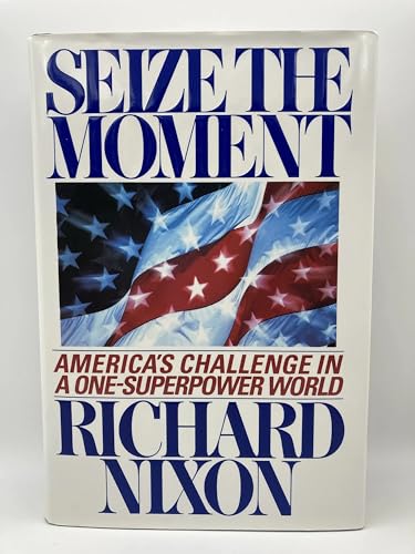 Stock image for Seize the Moment: America's Challenge in a One-Superpower World for sale by Montclair Book Center