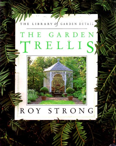 Beispielbild fr The Garden Trellis (LIBRARY OF GARDEN DETAIL) zum Verkauf von Wonder Book