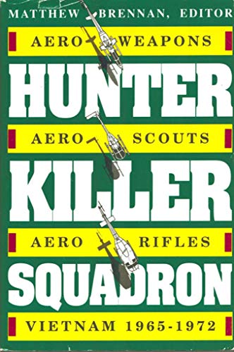 9780671744533: Hunter-Killer Squadron: Aero-Weapons, Aero-Scouts, Aero-Rifles (Vietnam 1965-1972)