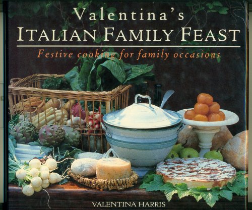 Stock image for Valentina's Italian Family Feast; festive cooking for familiy occasions for sale by Alf Books