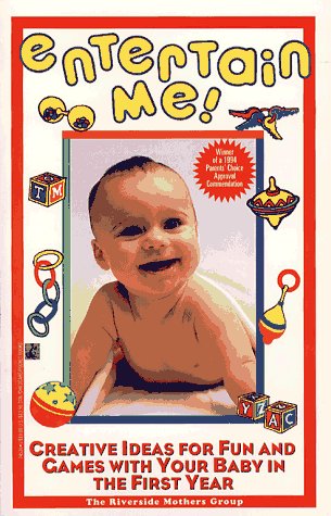 9780671745363: Entertain Me! Creative Ideas for Fun and Games with Your Baby in the First Year