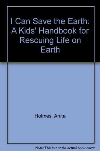 Stock image for I Can Save the Earth: A Kids' Handbook for Keeping Earth Healthy and Green for sale by Wonder Book