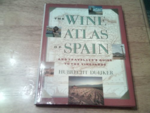 Stock image for The Wine Atlas of Spain : And Traveller's Guide to the Vineyards for sale by Better World Books