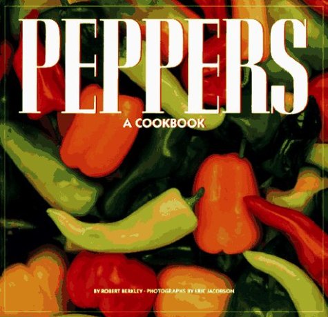 Beispielbild fr Peppers: A Cookbook zum Verkauf von Wonder Book