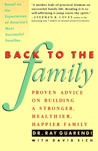 Imagen de archivo de Back to the Family : Proven Advise on Building Stronger, Healthier, Happier Family a la venta por Better World Books