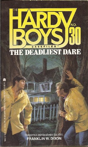 DEADLIEST DARE (HARDY BOYS CASE FILE 30) (Hardy Boys Casefiles) (9780671746131) by Dixon