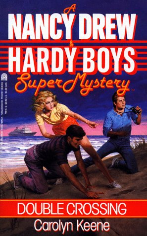 9780671746162: Double Crossing (Nancy Drew & the Hardy Boys Super Mystery Series)