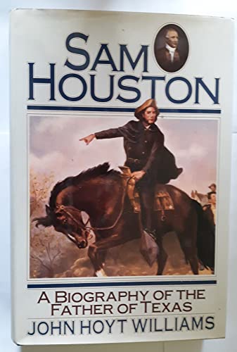 Stock image for SAM Houston: A Biography of the Father of Texas for sale by SecondSale