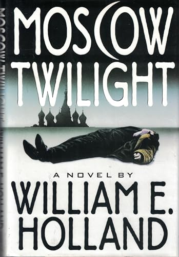 Imagen de archivo de Moscow Twilight a la venta por Top Notch Books