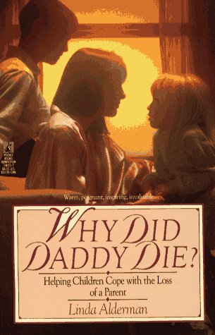 Imagen de archivo de Why Did Daddy Die?: Helping Children Cope with the Loss of a Parent a la venta por BookHolders
