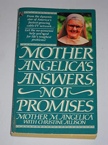 Stock image for Mother Angelica's Answers, Not Promises for sale by Better World Books: West