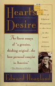 Beispielbild fr Heart's Desire: The Best of Edward Hoagland : Essays from Twenty Years zum Verkauf von Wonder Book