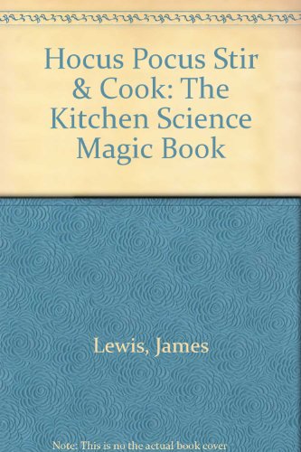 Imagen de archivo de Hocus Pocus Stir and Cook, the Kitchen Science Magic Book a la venta por Wonder Book
