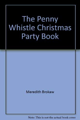 Imagen de archivo de The Penny Whistle Christmas Party Book: Including Hanukkah, New Year's and Twelfth Night Family Parties a la venta por ThriftBooks-Atlanta