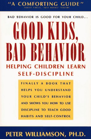Imagen de archivo de Good Kids, Bad Behaviour: Helping Children Learn Self-Discipline a la venta por HPB Inc.