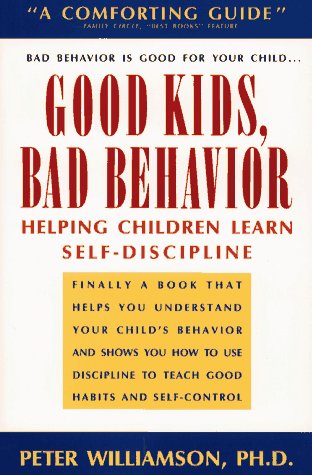 Stock image for Good Kids, Bad Behaviour: Helping Children Learn Self-Discipline for sale by HPB Inc.