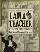 Stock image for I Am a Teacher : A Tribute to America's Teachers for sale by Better World Books