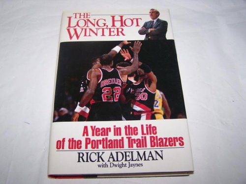 The Long, Hot Winter: A Year in the Life of the Portland Trail Blazers (signed)